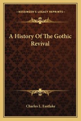 A History Of The Gothic Revival 1162938056 Book Cover