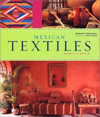 Mexican Textiles: Spirit and Style 081183378X Book Cover