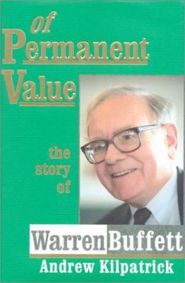 Of Permanent Value: The Story of Warren Buffett 0964190532 Book Cover