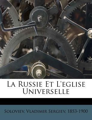 La Russie Et L'eglise Universelle [French] 1247077144 Book Cover