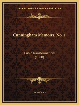 Cunningham Memoirs, No. 1: Cubic Transformation... 1165900963 Book Cover