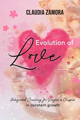 Evolution of Love: Integrated Coaching for Sing... B0D877SQJX Book Cover