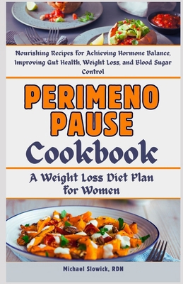 Perimenopause Cookbook: A Weight Loss Diet Plan... B0D4LR5BMR Book Cover