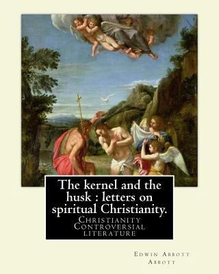 The kernel and the husk: letters on spiritual C... 1541109465 Book Cover