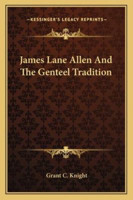 James Lane Allen And The Genteel Tradition 1163189901 Book Cover