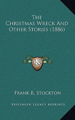 The Christmas Wreck and Other Stories (1886) 1164292307 Book Cover