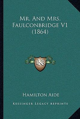 Mr. And Mrs. Faulconbridge V1 (1864) 1164902180 Book Cover