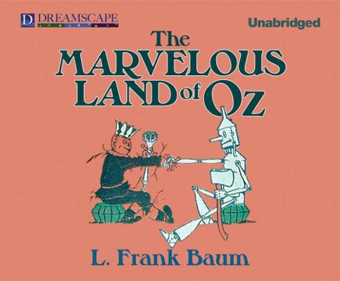 The Marvelous Land of Oz 1624063829 Book Cover