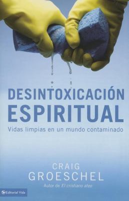 Desintoxicación espiritual: Vidas limpias en un... [Spanish] 0829761691 Book Cover