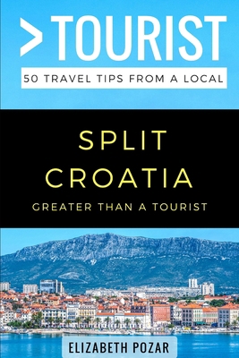 Greater Than a Tourist- Split Croatia: 50 Trave... 1973218739 Book Cover