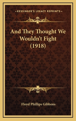And They Thought We Wouldn't Fight (1918) 1164798731 Book Cover