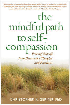 The Mindful Path to Self-Compassion: Freeing Yo... 1593859759 Book Cover