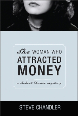 The Woman Who Attracted Money: A Robert Chance ... 1934759406 Book Cover