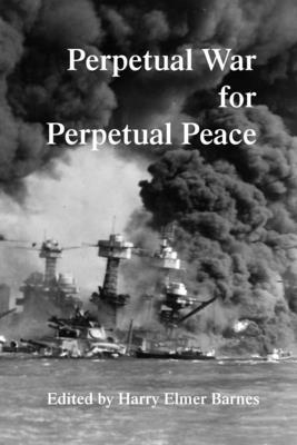 Perpetual War for Perpetual Peace 1915645247 Book Cover