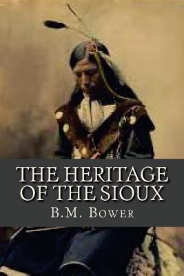 The Heritage of the Sioux 1537322648 Book Cover