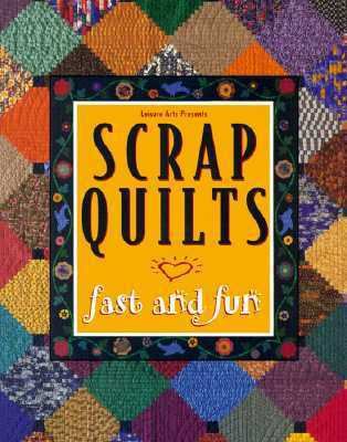 Scrap Quilt Fast and Fun 084871671X Book Cover