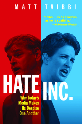Hate Inc.: Why Today's Media Makes Us Despise O... 1949017257 Book Cover