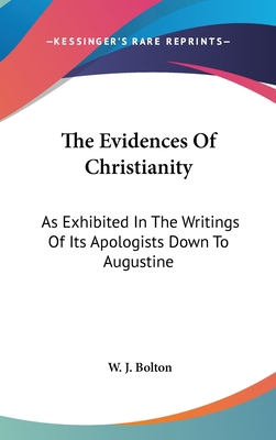 The Evidences Of Christianity: As Exhibited In ... 0548207992 Book Cover
