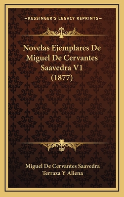 Novelas Ejemplares De Miguel De Cervantes Saave... [Spanish] 116783660X Book Cover