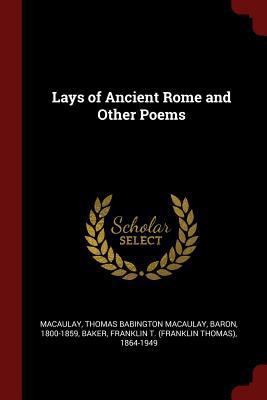 Lays of Ancient Rome and Other Poems 1376170507 Book Cover