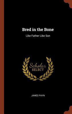 Bred in the Bone: Like Father Like Son 1374836184 Book Cover