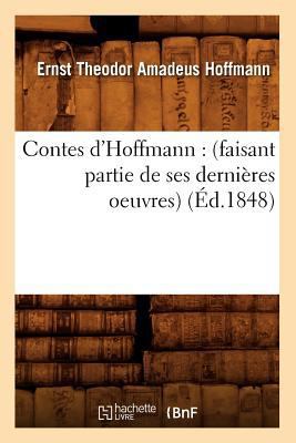 Contes d'Hoffmann: (Faisant Partie de Ses Derni... [French] 201264399X Book Cover