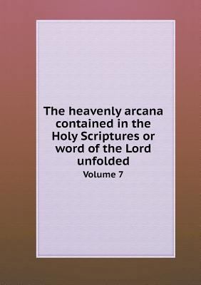 The heavenly arcana contained in the Holy Scrip... 5518889674 Book Cover