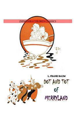 Dot And Tot Of Merryland 1478390476 Book Cover