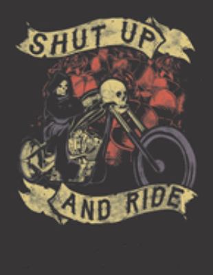 2020 Motorcycle Calendar and Planner For Bikers: Shut Up And Ride Skull Motorcycle Biker Grim Reaper - December 2019 - December 2020 - 8.5 X 11" Large - Organizer - Home - Family - Work - School -Ride 1691897043 Book Cover