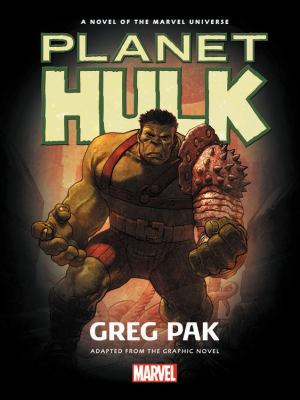 Hulk: Planet Hulk Prose Novel 130290325X Book Cover