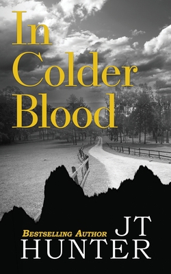 In Colder Blood: On the Trail of Dick Hickock &... 0578711052 Book Cover