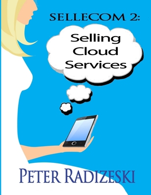 Sellecom 2: Selling Cloud Services 1300006528 Book Cover