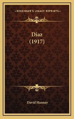 Diaz (1917) 1164347861 Book Cover