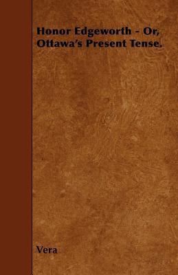 Honor Edgeworth - Or, Ottawa's Present Tense. 1446001245 Book Cover