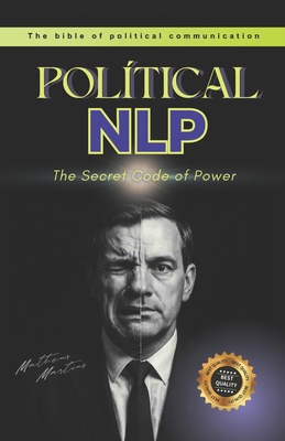Political NLP: The Secret Code of Power B0FLP2MQR6 Book Cover