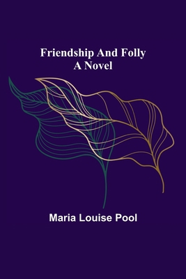 Friendship and Folly A Novel 9356311579 Book Cover