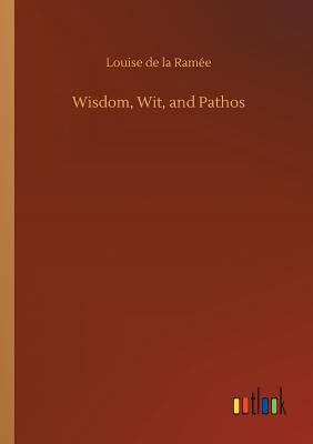 Wisdom, Wit, and Pathos 3732684539 Book Cover