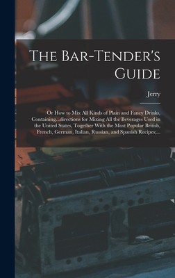 The Bar-tender's Guide; or How to Mix All Kinds... 1015631126 Book Cover