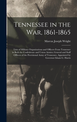 Tennessee in the war, 1861-1865; Lists of Milit... 1019179376 Book Cover