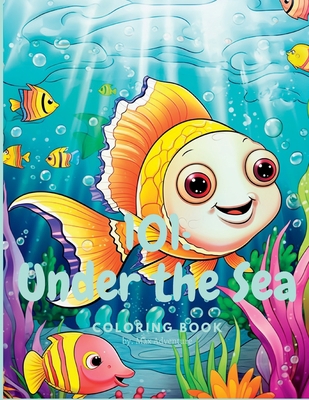 101: Under The Sea: Coloring Book B0C9S5HL6C Book Cover