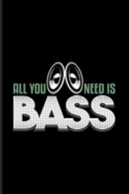 Paperback All You Need Is Bass: New Age Movement And Dubstep Music Journal - Notebook - Workbook For Alien, Dancing, Rave, Techno Festival & Dj Quotes Book