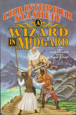 A Wizard In Midgard: The Sixth Chronicle of the... 0312860331 Book Cover
