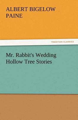 Mr. Rabbit's Wedding Hollow Tree Stories 3847213466 Book Cover