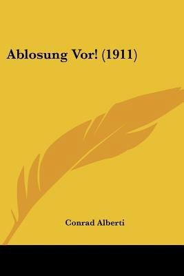 Ablosung Vor! (1911) [German] 1160281076 Book Cover