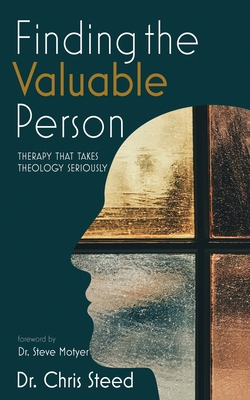 Finding the Valuable Person: Therapy That Takes... 1666790869 Book Cover