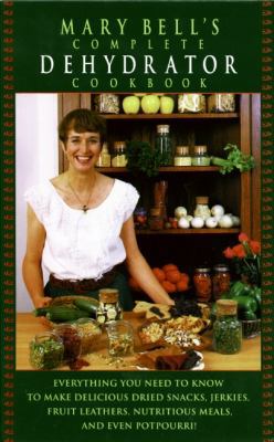 Mary Bell's Comp Dehydrator Cookbook 0688130240 Book Cover