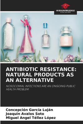 Antibiotic Resistance: Natural Products as an A... 6204126857 Book Cover