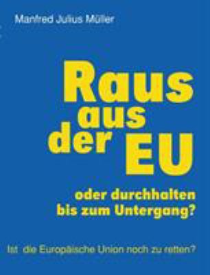 Raus aus der EU: oder durchhalten bis zum Unter... [German] 3743178427 Book Cover