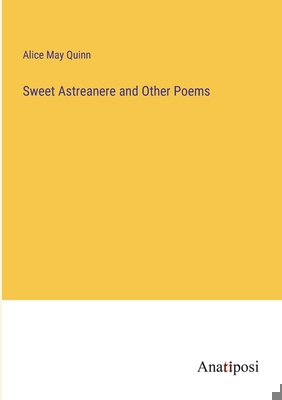 Sweet Astreanere and Other Poems 3382183927 Book Cover