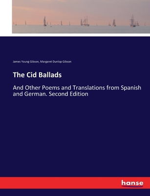 The Cid Ballads: And Other Poems and Translatio... 3744788466 Book Cover